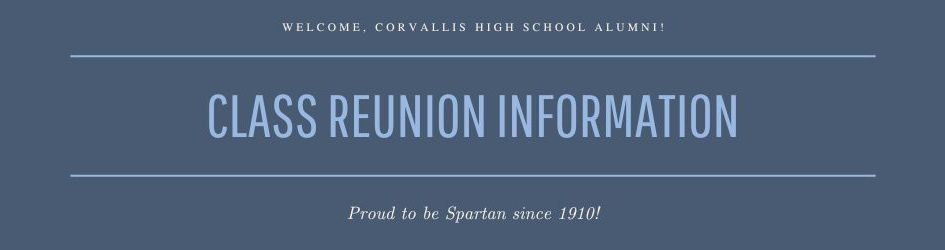 A dark blue banner that says, "Welcome, Corvallis High School Alummi! Class Reunion Information."